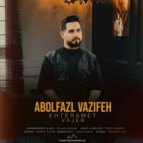 دانلود آهنگ احترامت واجب از ابوالفضل وظیفه